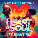 Lance Vantile Whitfield - Heart & Soul - The Bounce Mix_Art